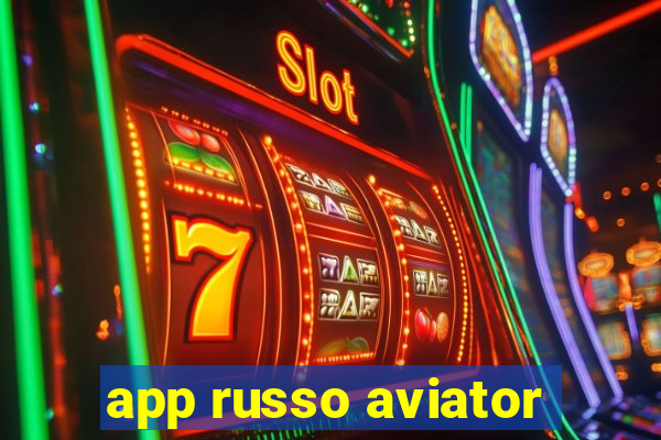 app russo aviator